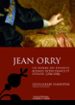 JEAN ORRY. UN HOMME DES FINANCES ROYALES ENTRE FRANCE ET ESPAGNE (1701-1705) di HANOTIN, GUILLAUME 