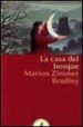 LA CASA DEL BOSQUE de BRADLEY, MARION ZIMMER 