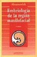 EMBRIOLOGIA DE LA REGION MAXILOFACIAL de ABRAMOVICH 