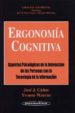 ERGONOMIA COGNITIVA: ASPECTOS LEGALES DE LA INTERACCION DE LAS PE RSONAS CON TEGNOLOGIA DE INFORMACION di CAAS, JOSE J. 