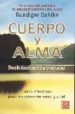 CUERPO Y ALMA : DESINTOXICACION Y AYUNO. CURAS EFECTIVAS PARA MAN TENERSE SANO Y VITAL de DAHLKE, RUEDIGER 