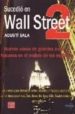 SUCEDIO EN WALL STREET 2: NUEVOS CASOS DE GRANDES EXITOS Y FRACAS OS EN EL MUNDO DE LOS NEGOCIOS de SALA, AGUSTI 