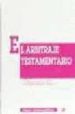 EL ARBITRAJE TESTAMENTARIO di GARCIA PEREZ, CARMEN 
