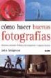 COMO HACER BUENAS FOTOGRAFIAS di HEDGECOE, JOHN 