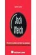 JACK WELCH: DESCUBRA LA SABIDURIA DEL LIDER MAS ADMIRADO di LOWE, JANET 