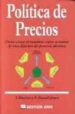 POLITICA DE PRECIOS: COMO CREAR EL MAXIMO VALOR A TRAVES DE UNA F IJACION DE PRECIOS EFECTIVA di FLETCHER, T. 