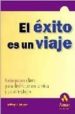 EL EXITO ES UN VIAJE: SIETE PASOS CLAVE PARA DISFRUTAR EN LA VIDA Y EN EL TRABAJO de MAYER, JEFFREY J. 