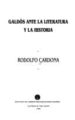 GALDOS ANTE LA LITERATURA Y LA HISTORIA di CARDONA, RODOLFO 