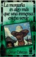 LA MONTAA ES ALGO MAS QUE UNA INMENSA ESTEPA VERDE de CABEZAS, OMAR 