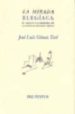 LA MIRADA ELEGIACA: EL ESPACIO Y LA MEMORIA EN LA POESIA DE FRANC ISCO BRINES (II PREMIO INTERNACIONAL GERARDO DIEGO DE INVESTIGACION LITERARIA 2002) de GOMEZ TORE, JOSE LUIS 
