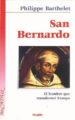 SAN BERNARDO: EL HOMBRE QUE TRANSFORMO EUROPA di BARTHELET, PHILIPPE 