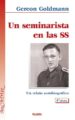 UN SEMINARISTA EN LAS SS: UN RELATO AUTOBIOGRAFICO di GOLDMANN, GEREON 