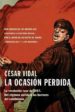 LA OCASION PERDIDA: LA REVOLUCION RUSA DE 1917: DEL REGIMEN ZARIS TA A LOS HORRORES DEL ESTALINISMO (2 ED.) de VIDAL, CESAR 
