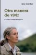 OTRA MANERA DE VIVIR: CUANDO LA COMIDA IMPORTA de GOODALL, JANE 