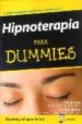 HIPNOTERAPIA PARA DUMMIES: GUIA UTIL Y CLARA SOBRE LAS DIVERSAS M ANERAS EN QUE LA HIPNOSIS PUEDE AYUDARLE A PRODUCIR CAMBIOS POSITIVOS EN SU VIDA de BRYANT, MIKE 