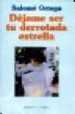DEJAME SER TU DERROTADA ESTRELLA (CONTIENE CD) de ORTEGA, SALOME 