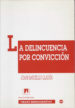 LA DELINCUENCIA POR CONVICCION de BAUCELLS I LLADOS, JOAN 
