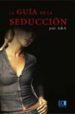 LA GUIA DE LA SEDUCCION di VV.AA. 