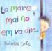 LA MARE MAI NO EM VA DIR di COLE, BABETTE 