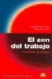 EL ZEN DEL TRABAJO: DEL TEDIO AL PLACER de TOMS, JUSTINE WILLIS  TOMS, MICHAEL 