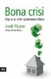 BONA CRISI: CAP A UN MON POSTMATERIALISTA di PIGEM, JORDI 