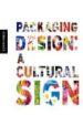 PACKAGING DESIGN: A CULTURAL SIGN di VISSER, EDWIN 