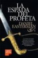 LA ESPADA DEL PROFETA di EASTERMAN, DANIEL 