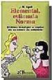 ELEMENTAL, ESTIMADA NORMA: EL LLIBRE IDEAL PER A COPIAR ALS EXAME NS DE VALENCIA di XIPELL, J.M. 