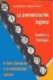 LA PRONUNCIACION INGLESA: FONETICA Y FONOLOGIA (INCLUYE CD-ROM) di VV.AA. 