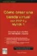 COMO CREAR UNA TIENDA VIRTUAL CON PHP 5 Y MYSQL 5: DESARROLLO DE UN SITIO WEB CON PHP, MYSQL Y APACHE de D ANDREA, EDGAR 