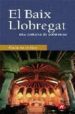EL BAIX LLOBREGAT: GUIA TURISTICA. UNA COMARCA DE CONTRASTOS di VILA, JESUS A. 