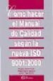 COMO HACER EL MANUAL DE CALIDAD SEGUN LA NUEVA ISO 9001:2000 (4 ED.) de GOMEZ FRAILE, FERMIN 
