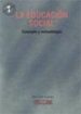 LA EDUCACION SOCIAL: CONCEPTO Y METODOLOGIA de VICHE GONZALEZ, MARIO 