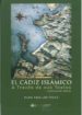 EL CADIZ ISLAMICO A TRAVES DE SUS TEXTOS (2 ED.) de ABELLAN PEREZ, JUAN 