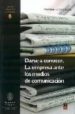 DARSE A CONOCER. LA EMPRESA ANTE LOS MEDIOS DE COMUNICACION di PEREZ LATRE, FRANCISCO JAVIER 
