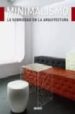 MINIMALISMO: LA SOBRIEDAD EN LA ARQUITECTURA de SANCHEZ VIDIELLA, ALEX 