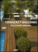 TERRAZAS Y BALCONES: SOLUCIONES URBANAS de SANCHEZ VIDIELLA, ALEX 