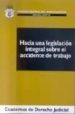HACIA UNA LEGISLACION INTEGRAL SOBRE EL ACCIDENTE DE TRABAJO de MORA ALARCON, JOSE ANTONIO 