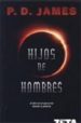 HIJOS DE HOMBRES de JAMES, P. D. 