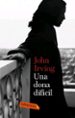 UNA DONA DIFICIL de IRVING, JOHN 