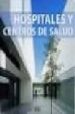 HOSPITALES Y CENTROS DE SALUD di VV.AA. 