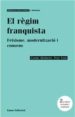 EL REGIM FRANQUISTA: FEIXISME, MODERNITZACIO I CONSENS de MOLINERO, CARME  YSAS, PERE 