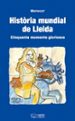 HISTORIA MUNDIAL DE LLEIDA: CINQUANTA MOMENTS GLORIOSOS di MATXICOT 