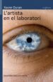 L ARTISTA EN EL LABORATORI de DURAN, XAVIER 