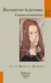 RECONSTRUIR LA PERSONA: ENSAYOS PERSONALISTAS de BURGOS, JUAN MANUEL 