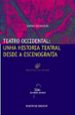 TEATRO OCCIDENTAL: UNHA HISTORIA TEATRAL DESDE A ESCENOGRAFIA di SURGERS, ANNE 
