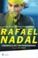 RAFAEL NADAL: CRONICA DE UN FENOMENO de PUJOL-GALCERAN, JAUME  SERRAS, MANEL 