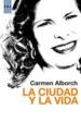 LA CIUDAD Y LA VIDA de ALBORCH, CARMEN 