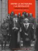 ENTRE LA DICTADURA I LA REVOLUCIO di SOLDEVILA, FERRAN 