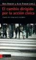 CAMBIO DIRIGIDO POR LA ACCION CIVICA: EL PODER DE LA IMAGINACION CIUDADANA di BIEKART, KEES 